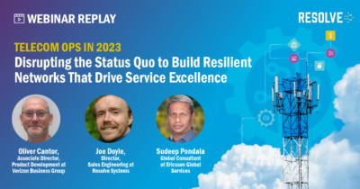 Telecom Ops in 2023: Disrupting the Status Quo to Build Resilient Networks That Drive Service Excellence
