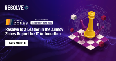 Resolve Is a Leader in the Zinnov Zones Report for IT Automation