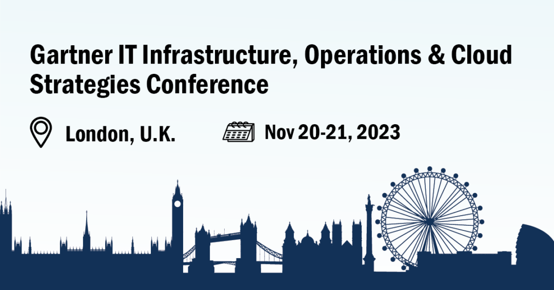 Gartner IT Infrastructure, Operations & Cloud Strategies Conference in London
