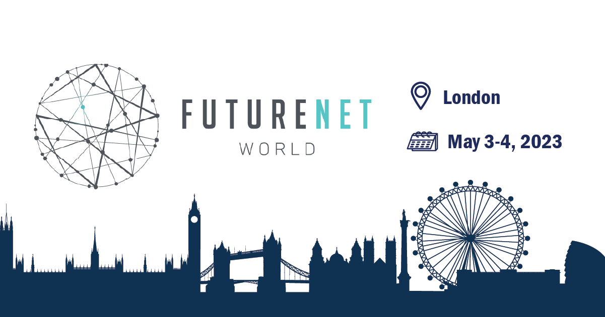 Event: FutureNet World, London May 3-4, 2023
