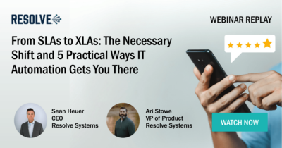 From SLAs to XLAs: The Necessary Shift and 5 Practical Ways IT Automation Gets You There