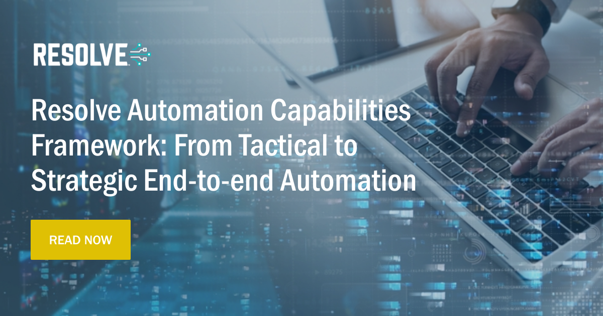 Blog: Resolve Automation Capabilities Framework