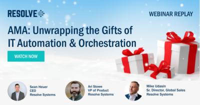AMA: Unwrapping the Gifts of IT Automation & Orchestration