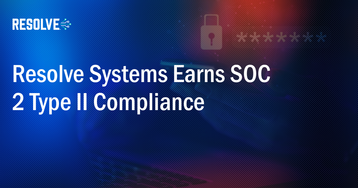 Resolve Earns SOC 2 Type II Compliance